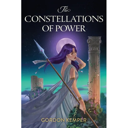 The Constellations of Power: An Epic Fantasy Adventure set in a Dystopian World Ruled by the Stars