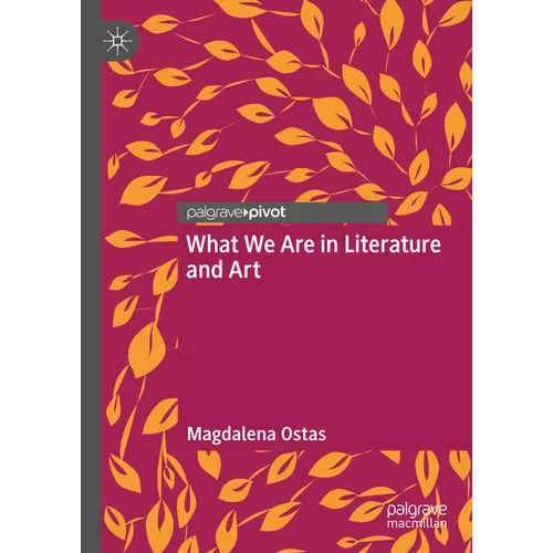 What We Are in Literature and Art