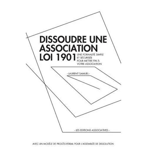 Dissoudre une association loi 1901: Une formalité simple et sécurisée pour mettre fin à votre association