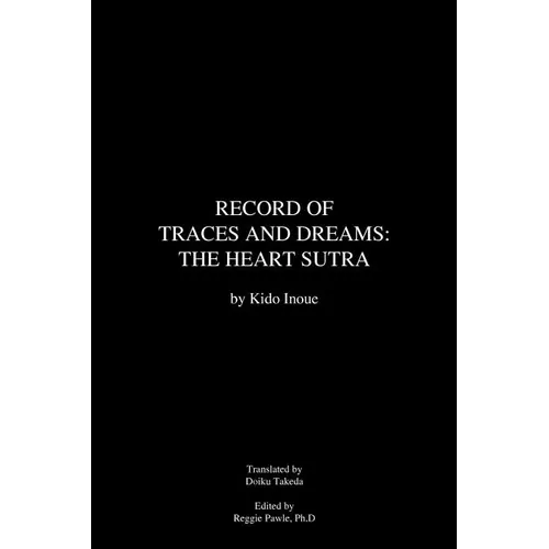 Record of Traces and Dreams: The Heart Sutra