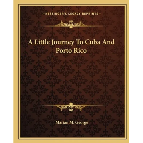 A Little Journey To Cuba And Porto Rico