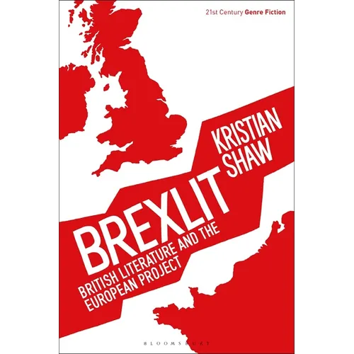 Brexlit: British Literature and the European Project