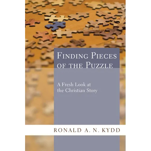 Finding Pieces of the Puzzle: A Fresh Look at the Christian Story