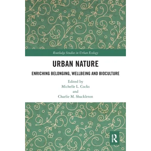 Urban Nature: Enriching Belonging, Wellbeing and Bioculture
