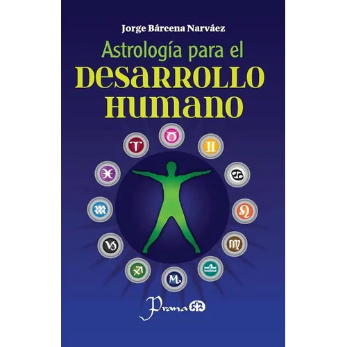 Astrologia para el desarrollo humano: Un metodo para conocer y asumir nuestro destino