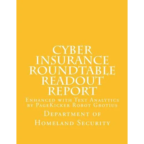 Cyber Insurance Roundtable Readout Report: Enhanced with Text Analytics by PageKicker Robot Grotius