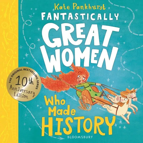 Fantastically Great Women Who Made History: Discover 14 True Stories of Fearless Women Who Left a Lasting Legacy - 10 Year Anniversary Edition