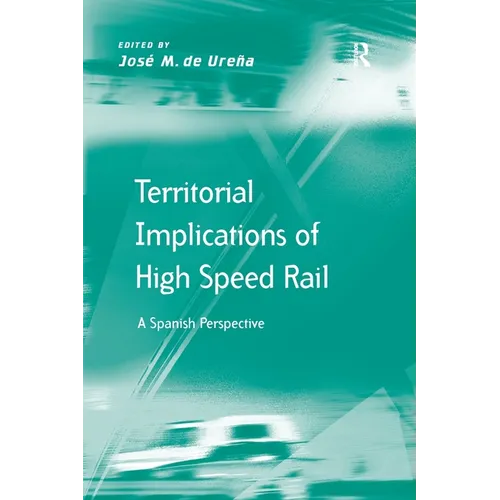 Territorial Implications of High Speed Rail: A Spanish Perspective