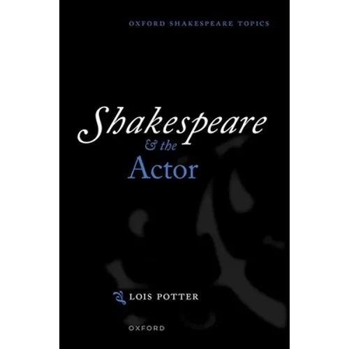 Shakespeare and the Actor