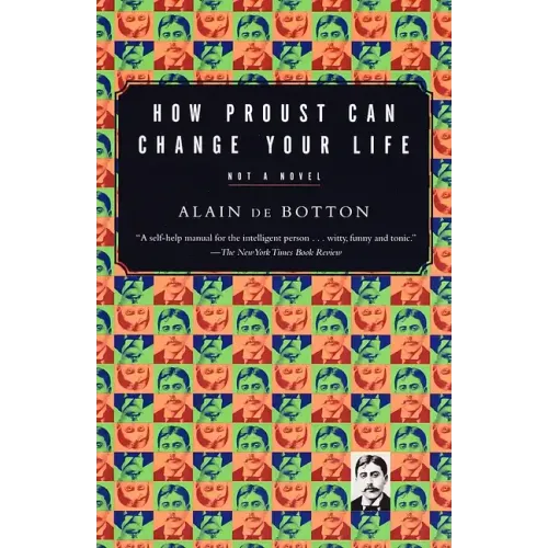 How Proust Can Change Your Life