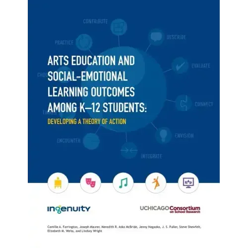Arts Education and Social-Emotional Learning Outcomes Among K-12 Students: Developing a Theory of Action