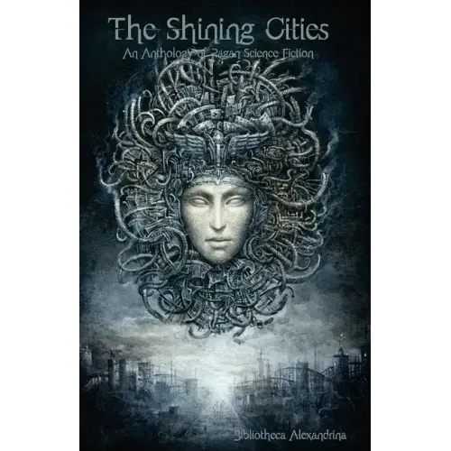 The Shining Cities: An Anthology of Pagan Science Fiction