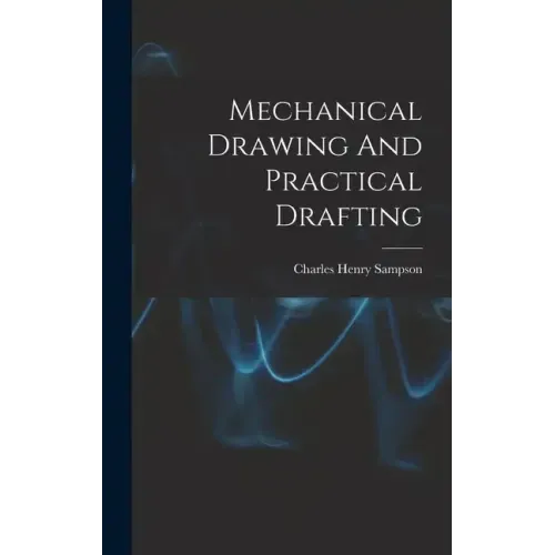 Mechanical Drawing And Practical Drafting