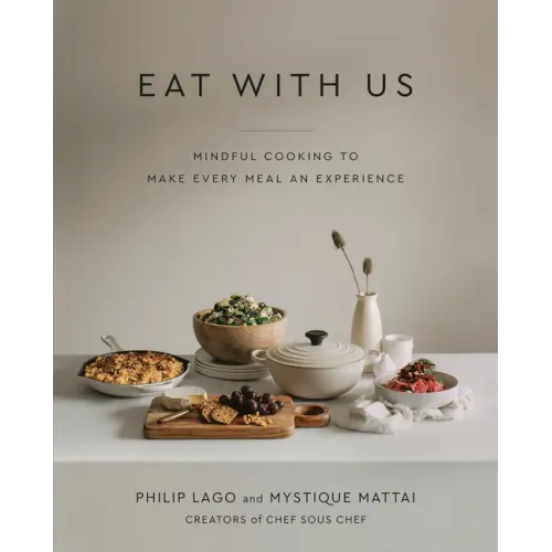 Eat with Us: Mindful Recipes to Make Every Meal an Experience