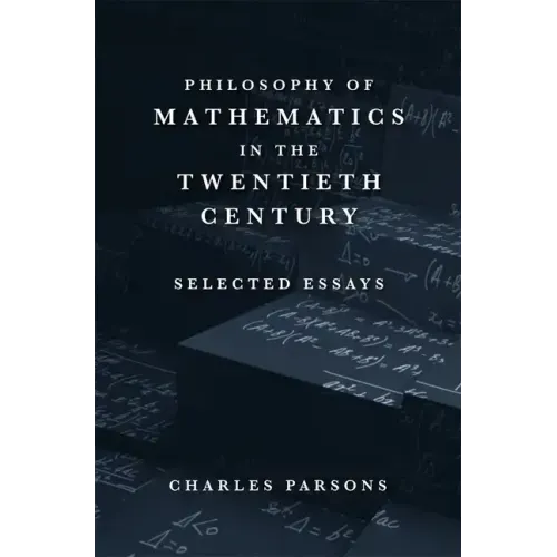 Philosophy of Mathematics in the Twentieth Century: Selected Essays
