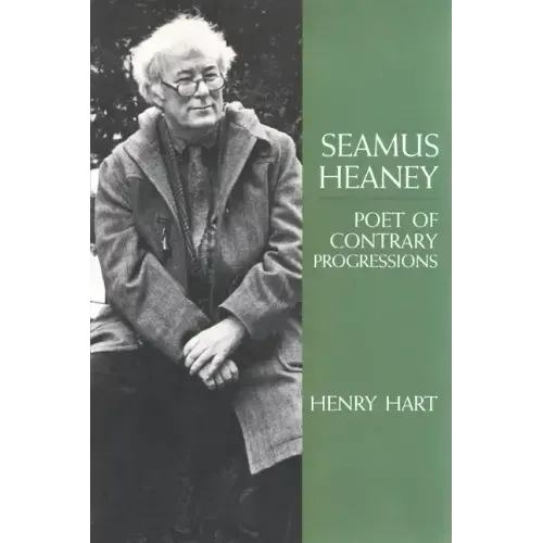 Seamus Heaney: Poet of Contrary Progressions