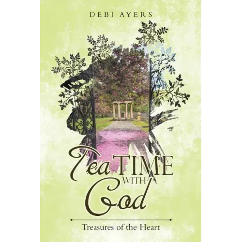Tea Time with God: Treasures of the Heart