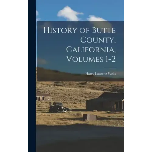 History of Butte County, California, Volumes 1-2