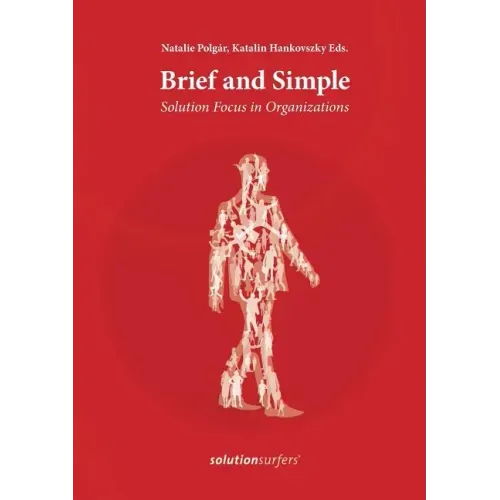 Brief and Simple: Solution Focus in Organizations