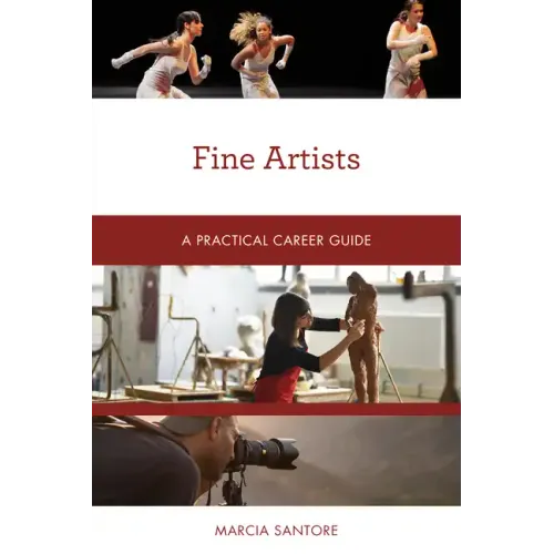 Fine Artists: A Practical Career Guide