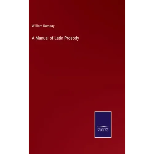 A Manual of Latin Prosody