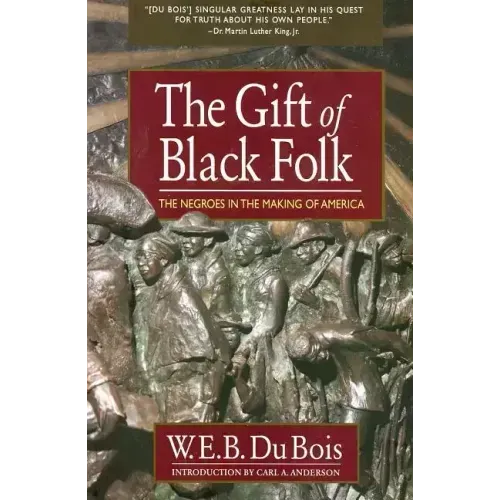 The Gift of Black Folk: The Negroes in the Making of America