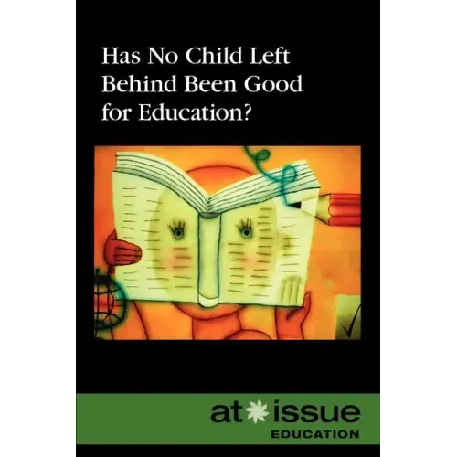 Has No Child Left Behind Been Good for Education?