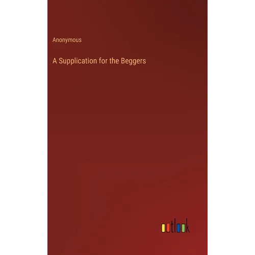 A Supplication for the Beggers