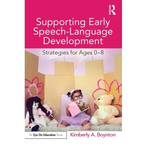 Supporting Early Speech-Language Development: Strategies for Ages 0-8
