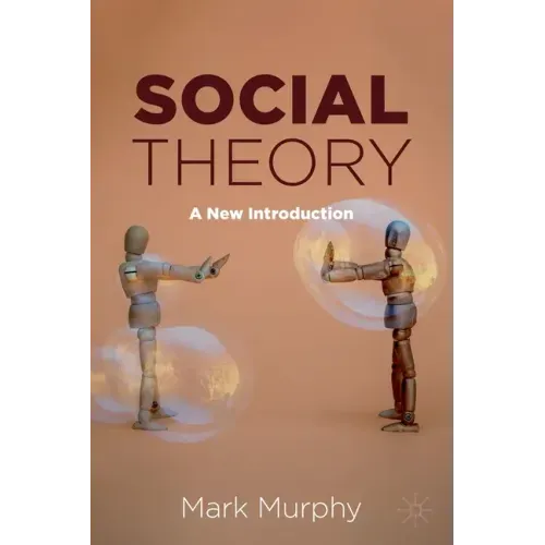 Social Theory: A New Introduction