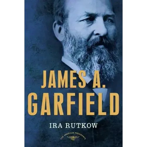 James A. Garfield: The American Presidents Series: The 20th President, 1881