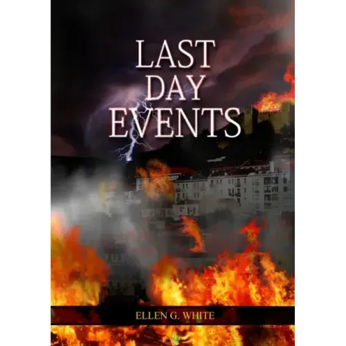 Last Day Events: (Country Living, Message to Young People in the last Days, Adventist Home counsels, 1844 made simple, The Great Controversy and the L