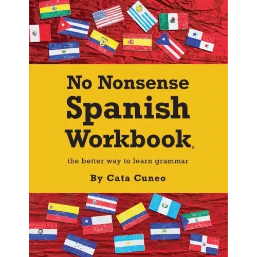 No Nonsense Spanish Workbook: Jam-packed with grammar teaching and activities from beginner to advanced intermediate levels