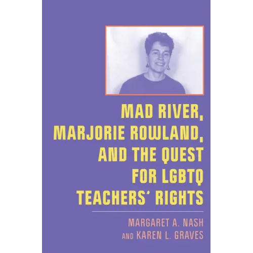 Mad River, Marjorie Rowland, and the Quest for LGBTQ Teachers' Rights