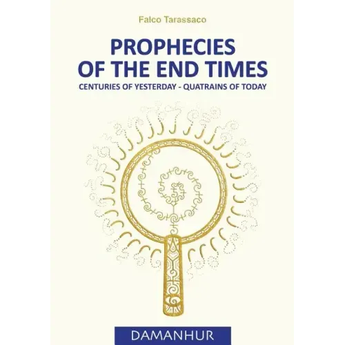 Prophecies of the End Times: Centuries of Yesterday - Quatrains of Today
