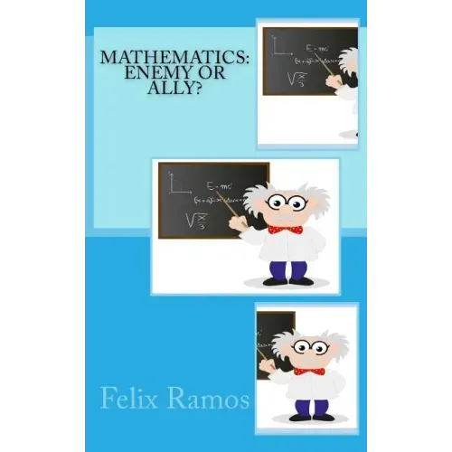 Mathematics: Enemy or Ally?