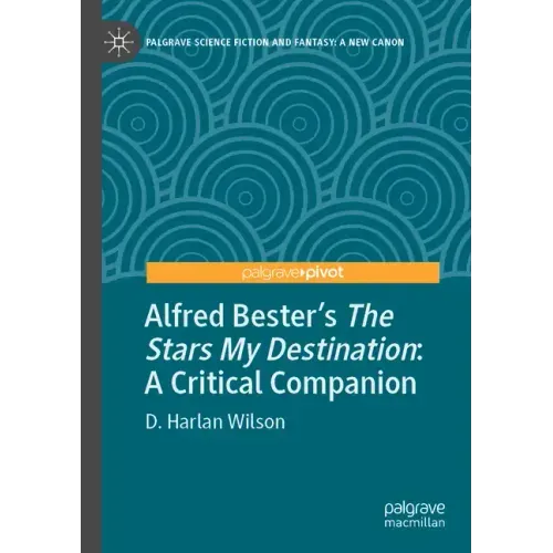 Alfred Bester's the Stars My Destination: A Critical Companion