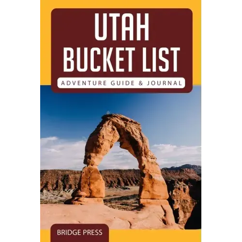 Utah Bucket List Adventure Guide & Journal