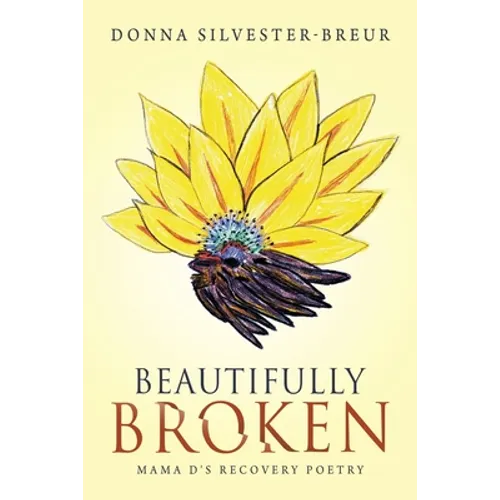 Beautifully Broken: Mama D's Recovery Poetry