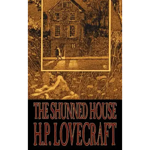 The Shunned House by H. P. Lovecraft, Fiction, Fantasy, Classics, Horror