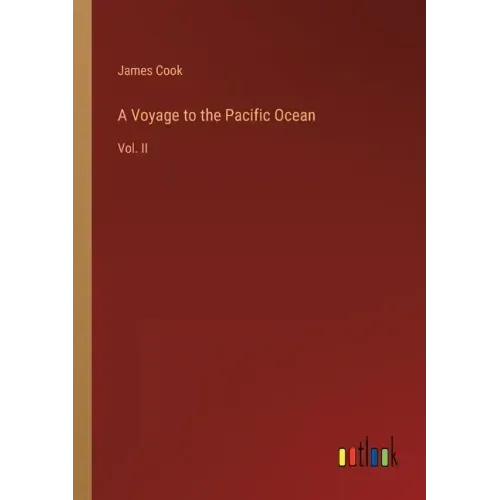 A Voyage to the Pacific Ocean: Vol. II