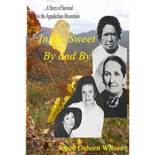 In the Sweet By and By: Surviving in the coal fields of the Appalachian Mountains of Harlan County, Kentucky