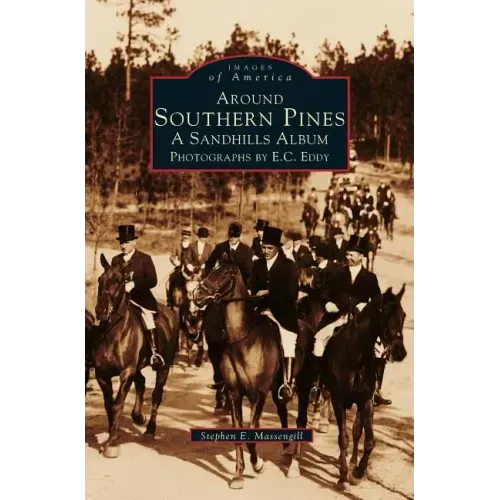 Around Southern Pines: A Sandhills Album