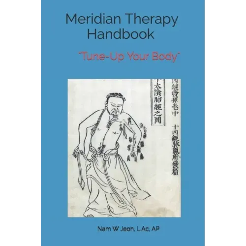 Meridian Therapy Handbook: Tune-Up Your Body