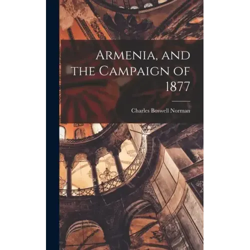 Armenia, and the Campaign of 1877