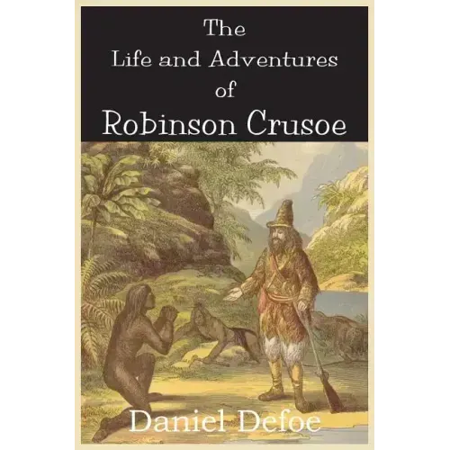 The Life and Adventures of Robinson Crusoe