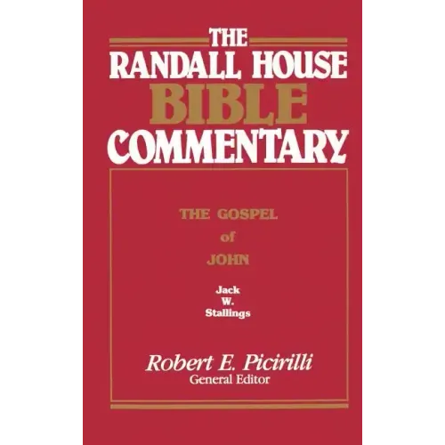 The Randall House Bible Commentary: The Gospel of John