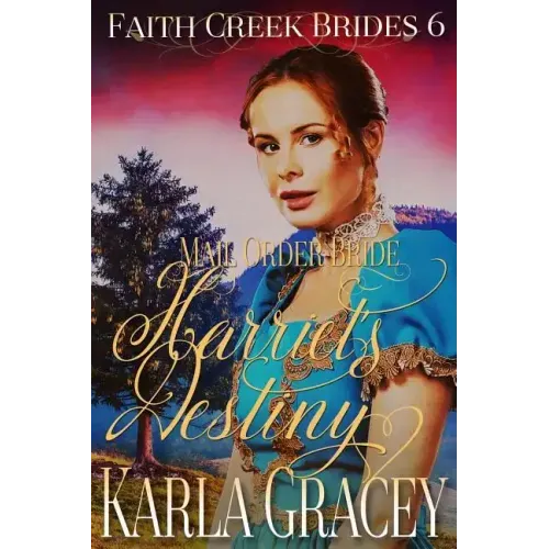Mail Order Bride - Harriet's Destiny: Sweet Clean Historical Western Mail Order Bride Inspirational