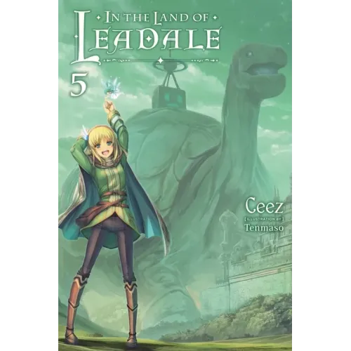 In the Land of Leadale, Vol. 5 (Light Novel): Volume 5