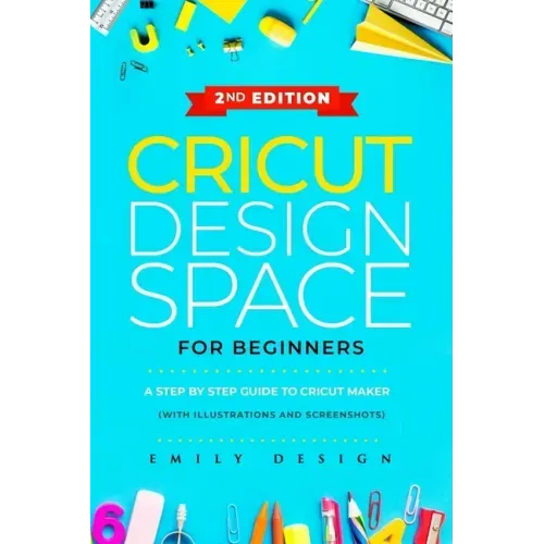 Cricut Design Space for beginners: A Step by Step guide to Cricut maker (with Illustrations and Screenshots)